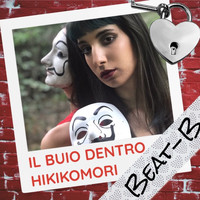 Beat-B - Il buio dentro Hikikomori