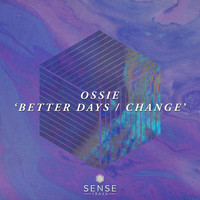 Ossie - Better Days / Change