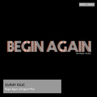 Guray Kilic - Begin Again