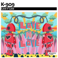 K-909 - Love n' Love