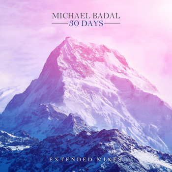 Michael Badal - 30 Days (Extended Mixes)
