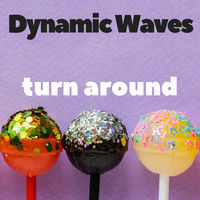 Dynamic Waves - Turn Around