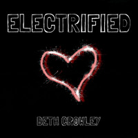 Beth Crowley - Electrified