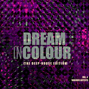 Various Artists - Dream In Colour, Vol. 4 (The Deep-House Edition)