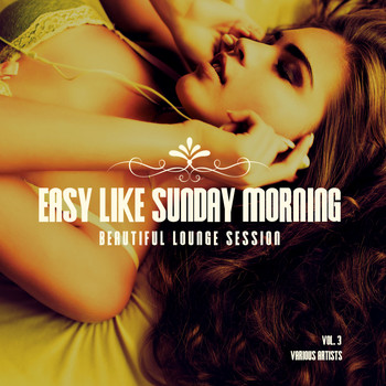 Various Artists - Easy Like Sunday Morning (Beautiful Lounge Session), Vol. 3