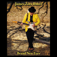 James Zota Baker - Brand New Eyes
