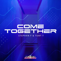 Stephan F & Tony T - Come Together