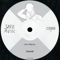 Jay Mexx - Cured EP