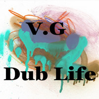 V.G - Dub Life