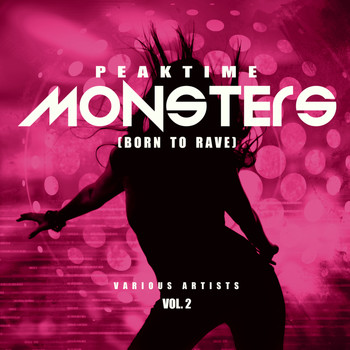 Various Artists - Peaktime Monsters, Vol. 2 (Born To Rave)