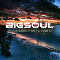 BigSoul - Conversation With My Soul EP