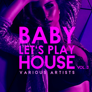 Various Artists - Baby, Let's Play House, Vol. 3
