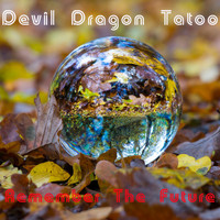 Devil Dragon Tatoo - Remember The Future
