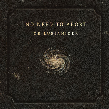 Or Lubianiker / - No Need to Abort