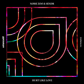 Noise Zoo & Sendr - Hurt Like Love