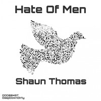 Shaun Thomas - Hate Of Men