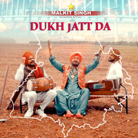 Malkit Singh - Dukh Jatt Da