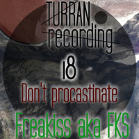Freakiss - Don't Procrastinate