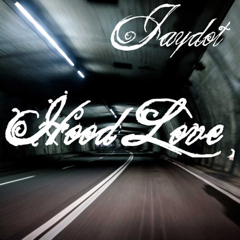 Jaydot / - Hood Love