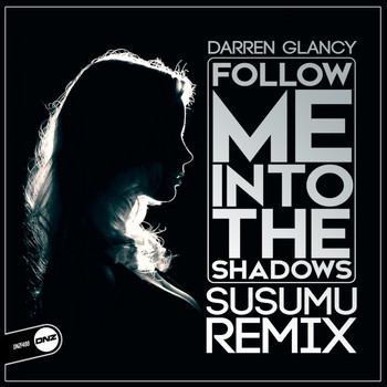 Darren Glancy - Follow Me Into The Shadows (Susumu Remix)