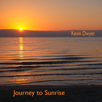 Kevin Dwyer / - Journey to Sunrise