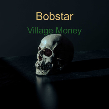 Bobstar / - Village Money