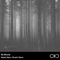 Ge Bruny - Mystic Bow / Rustic Wave
