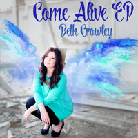 Beth Crowley - Come Alive EP