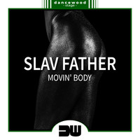 Slav Father - Movin' Body