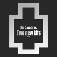Sir Cambras - Two New Kits