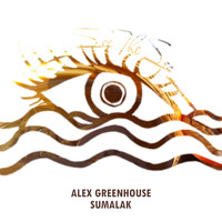 Alex Greenhouse - Sumalak
