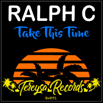 Ralph C - Take This Time