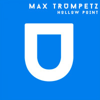 Max Trumpetz - Hollow Point