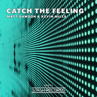 Matt Dawson, Kevin Mills - Catch The Feeling