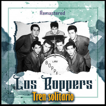 Los Boppers - Tren solitario (Remastered)