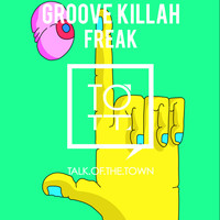 Groove Killah - Freak