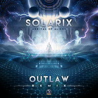 Solarix - Arrival Of Aliens (Outlaw Remix)