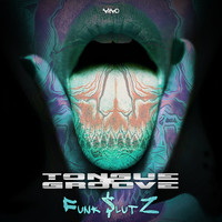 Tongue & Groove - Funk Slutz