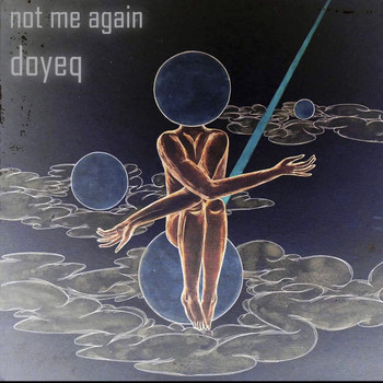 Doyeq - Not Me Again