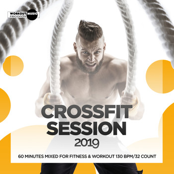 Workout Music Records - CrossFit Session 2019: 60 Minutes Mixed for Fitness & Workout 130 bpm/32 Count