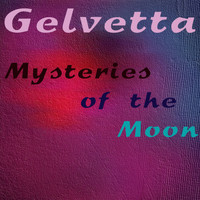 Gelvetta - Mysteries of The Moon