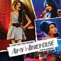 Amy Winehouse - I Told You I Was Trouble: Live In London (Explicit)