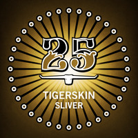 Tigerskin - Sliver