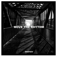Shafeev - Move The Rhythm