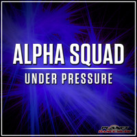 Alpha Squad - Under Pressure