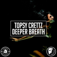 Topsy Crettz - Deeper Breath