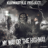 Kurwastyle Project - My Way Or The Highway