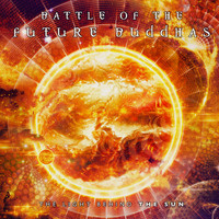 Battle of The Future Buddhas - The Light Behind The Sun