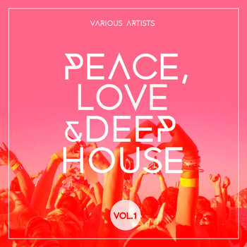 Various Artists - Peace, Love & Deep-House, Vol. 1