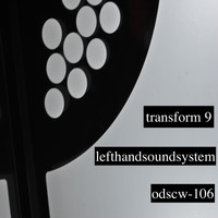 lefthandsoundsystem - Transform09